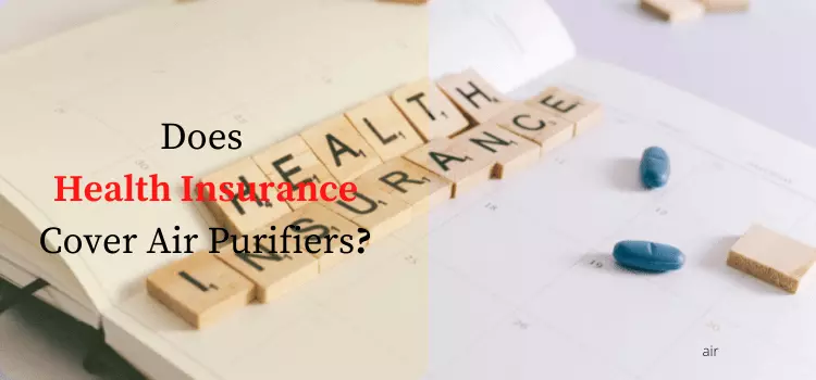Does health insurance cover air purifiers