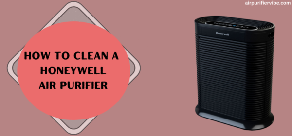 How to clean a Honeywell Air purifier