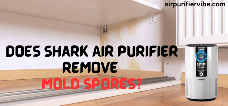 Does Shark air purifier remove mold spores
