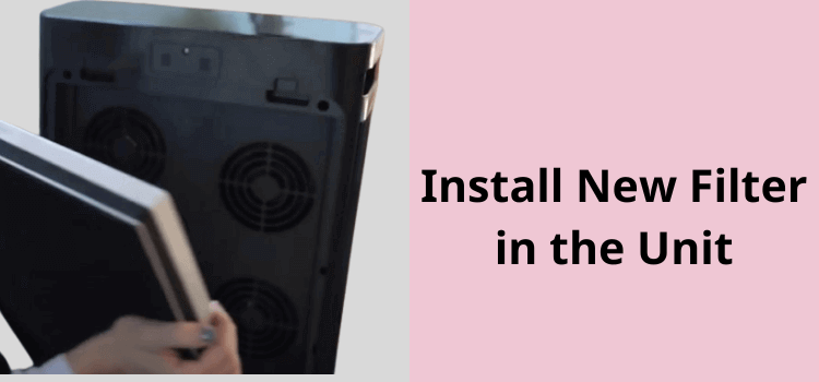 Install New Filter in the Unit