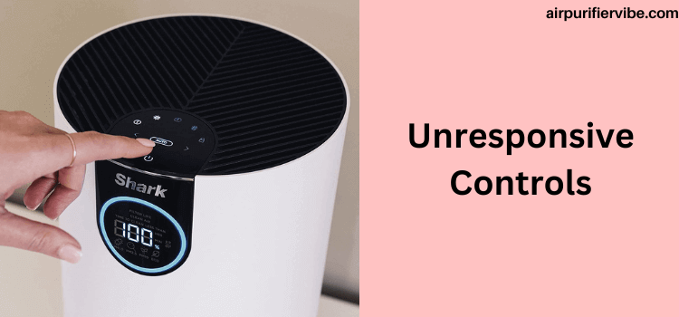 Why is My Shark Air Purifier Not Working-Unresponsive Controls