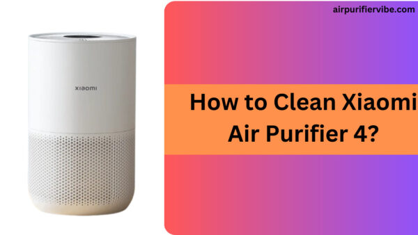 How to Clean Xiaomi Air Purifier 4