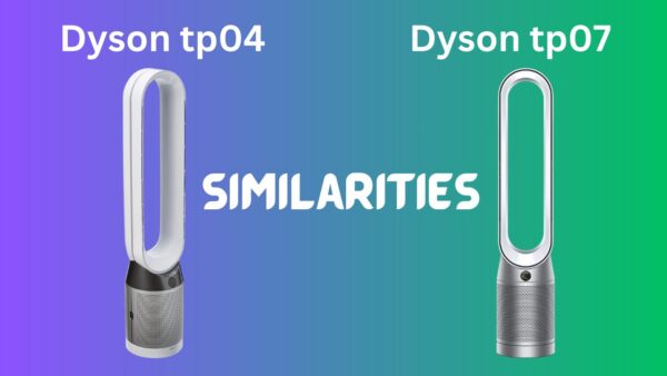 Dyson tp04 vs Dyson tp07- Similarities